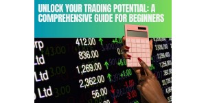 Unlock Your Trading Potential: A Comprehensive Guide for Beginners